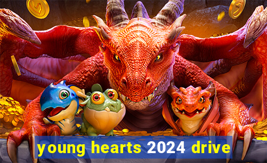 young hearts 2024 drive